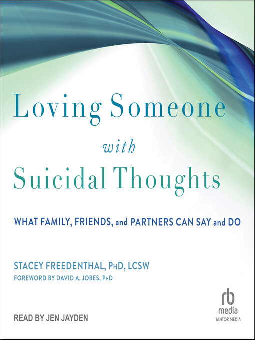 Title details for Loving Someone with Suicidal Thoughts by Stacey Freedenthal, PhD, LCSW - Available